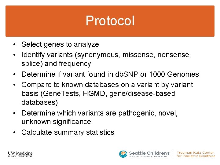 Protocol • Select genes to analyze • Identify variants (synonymous, missense, nonsense, splice) and