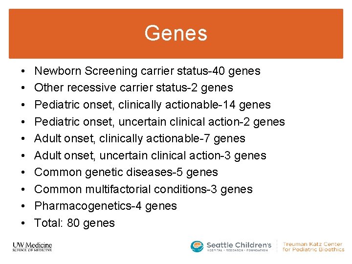 Genes • • • Newborn Screening carrier status-40 genes Other recessive carrier status-2 genes