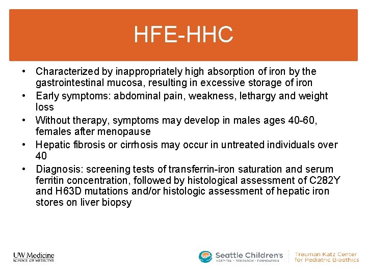 HFE-HHC • Characterized by inappropriately high absorption of iron by the gastrointestinal mucosa, resulting