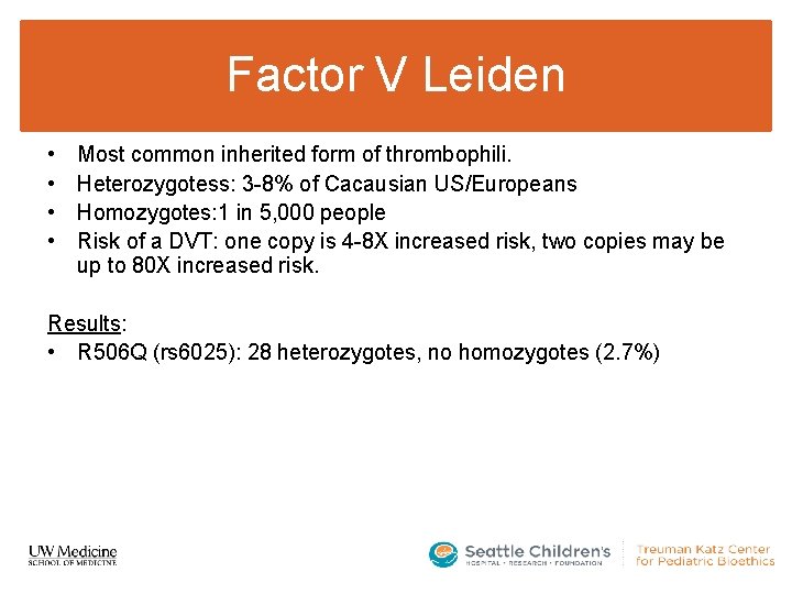 Factor V Leiden • • Most common inherited form of thrombophili. Heterozygotess: 3 -8%