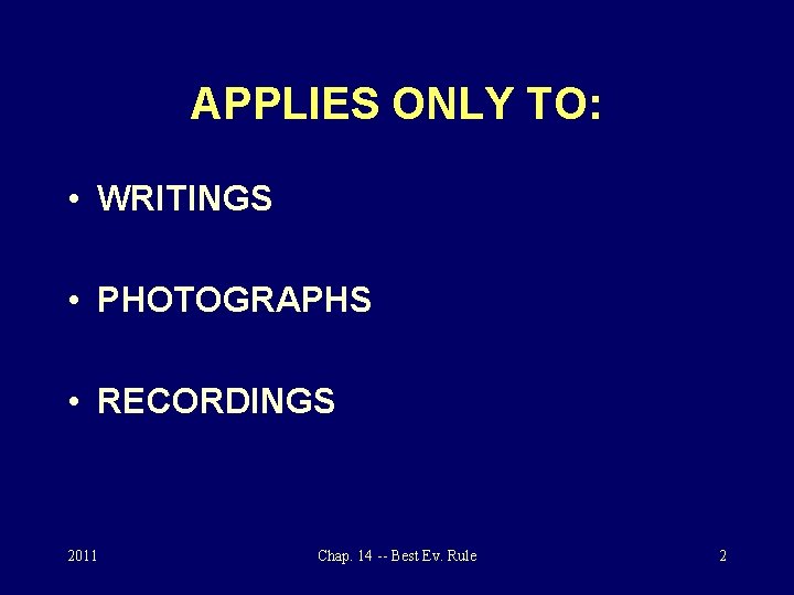 APPLIES ONLY TO: • WRITINGS • PHOTOGRAPHS • RECORDINGS 2011 Chap. 14 -- Best