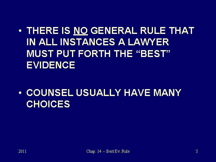  • THERE IS NO GENERAL RULE THAT IN ALL INSTANCES A LAWYER MUST