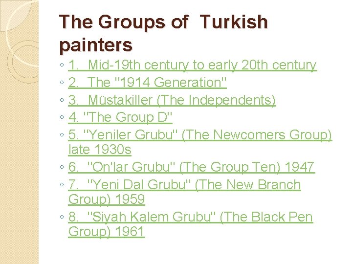 The Groups of Turkish painters ◦ ◦ ◦ 1. Mid-19 th century to early