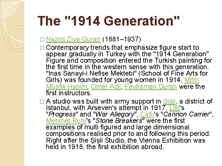 The "1914 Generation" � Nazmi Ziya Guran (1881– 1937) � Contemporary trends that emphasize