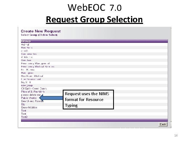 Web. EOC 7. 0 Request Group Selection Request uses the NIMS format for Resource