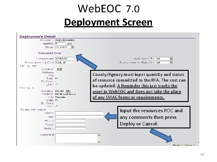 Web. EOC 7. 0 Deployment Screen County/Agency must input quantity and status of resource