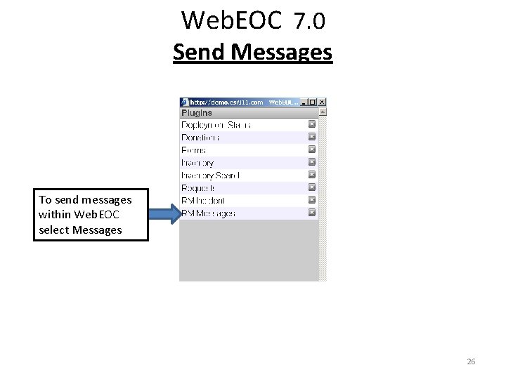 Web. EOC 7. 0 Send Messages To send messages within Web. EOC select Messages