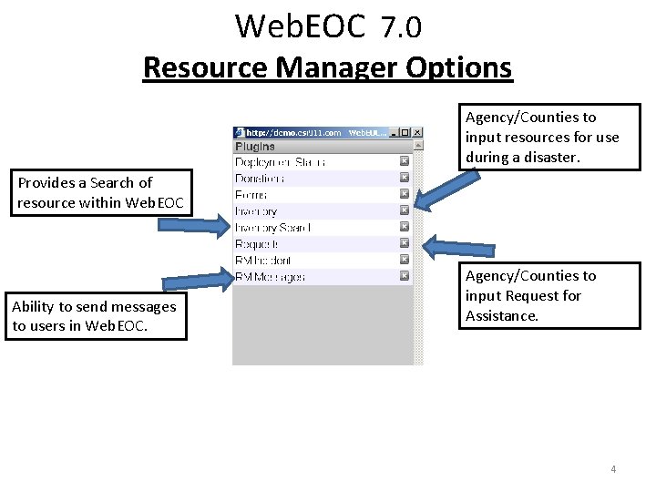 Web. EOC 7. 0 Resource Manager Options Agency/Counties to input resources for use during