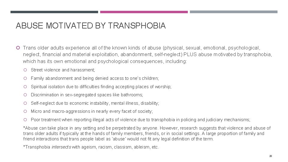 ABUSE MOTIVATED BY TRANSPHOBIA Trans older adults experience all of the known kinds of