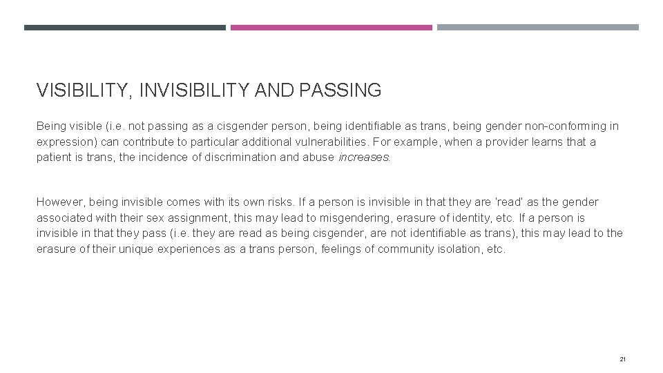 VISIBILITY, INVISIBILITY AND PASSING Being visible (i. e. not passing as a cisgender person,