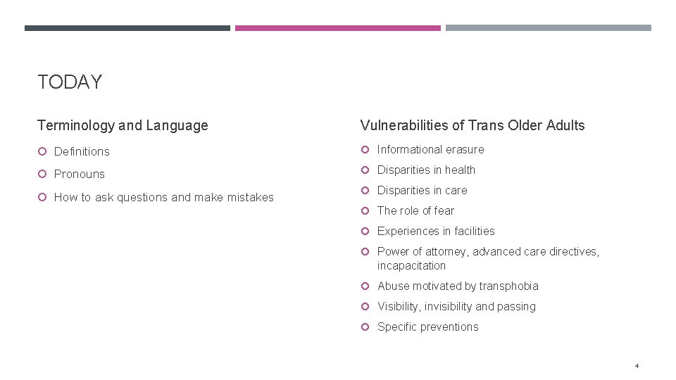 TODAY Terminology and Language Vulnerabilities of Trans Older Adults Definitions Informational erasure Pronouns Disparities