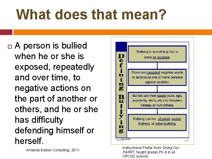 What does that mean? A person is bullied when he or she is exposed,