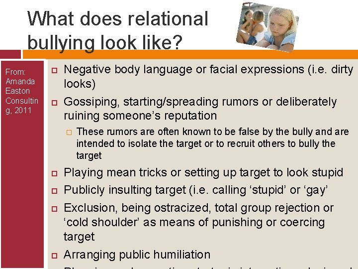 What does relational bullying look like? From: Amanda Easton Consultin g, 2011 Negative body
