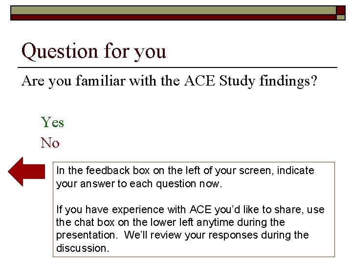 Question for you Are you familiar with the ACE Study findings? Yes No In