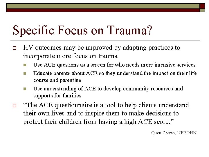 Specific Focus on Trauma? o HV outcomes may be improved by adapting practices to