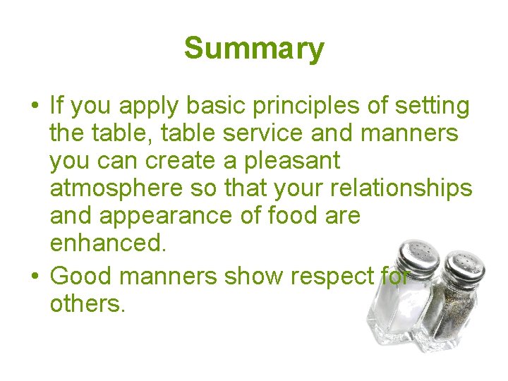 Summary • If you apply basic principles of setting the table, table service and