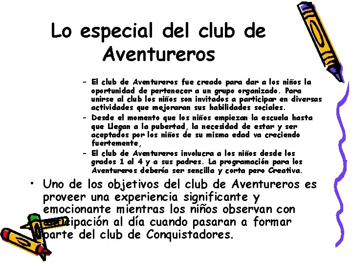 Lo especial del club de Aventureros – El club de Aventureros fue creado para