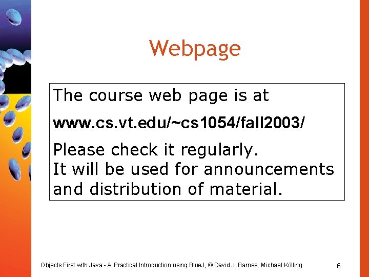 Webpage The course web page is at www. cs. vt. edu/~cs 1054/fall 2003/ Please
