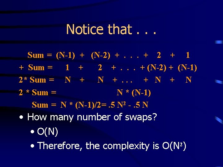 Notice that. . . Sum = (N-1) + (N-2) +. . . + 2