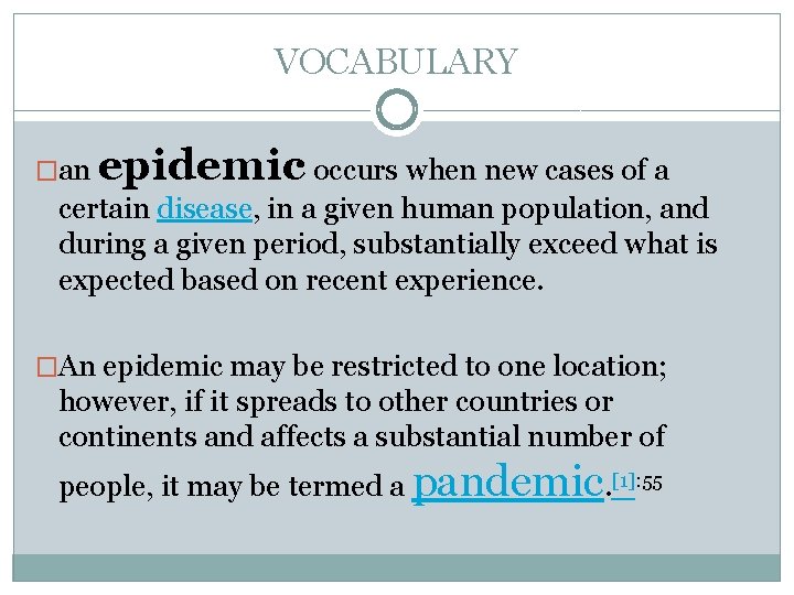 VOCABULARY �an epidemic occurs when new cases of a certain disease, in a given