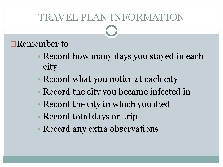 TRAVEL PLAN INFORMATION �Remember to: • Record how many days you stayed in each