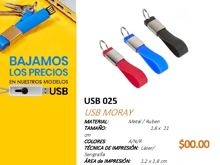 USB 025 USB MORAY MATERIAL: Metal / Ruben TAMAÑO: 1. 8 x 11 cm