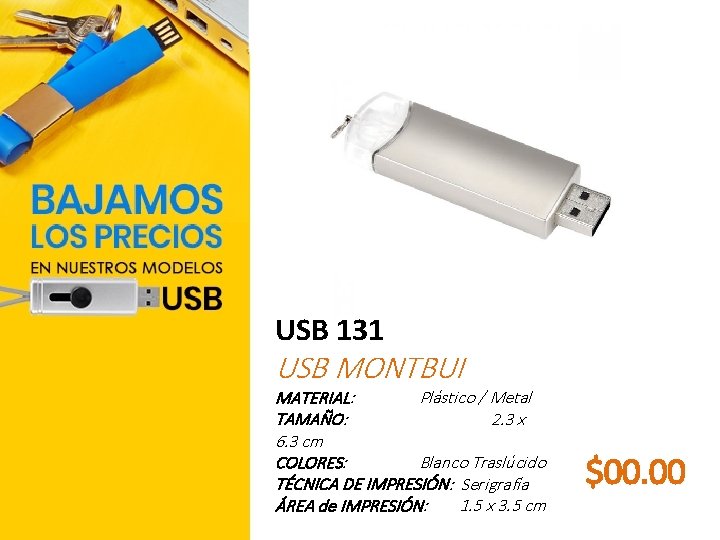 USB 131 USB MONTBUI MATERIAL: Plástico / Metal TAMAÑO: 2. 3 x 6. 3