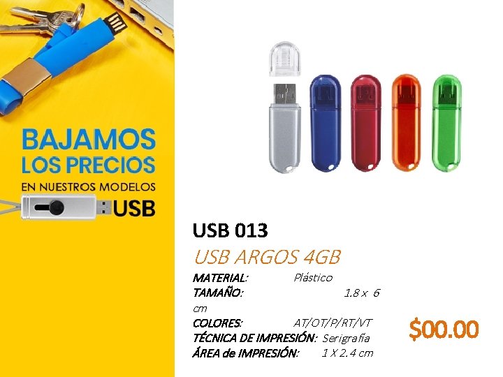 USB 013 USB ARGOS 4 GB MATERIAL: Plástico TAMAÑO: 1. 8 x 6 cm