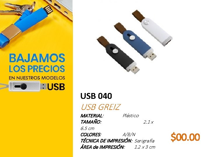 USB 040 USB GREIZ MATERIAL: Plástico TAMAÑO: 2. 1 x 6. 5 cm COLORES: