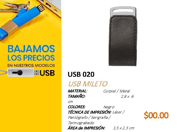 USB 020 USB MILETO MATERIAL: Curpiel / Metal TAMAÑO: 2. 8 x 6 cm