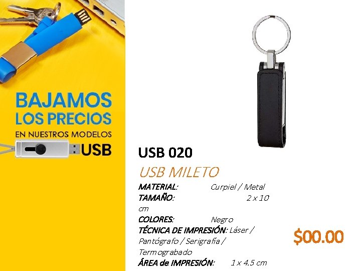 USB 020 USB MILETO MATERIAL: Curpiel / Metal TAMAÑO: 2 x 10 cm COLORES: