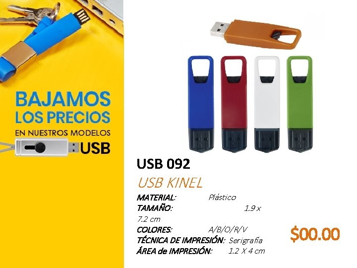 USB 092 USB KINEL MATERIAL: Plástico TAMAÑO: 1. 9 x 7. 2 cm COLORES: