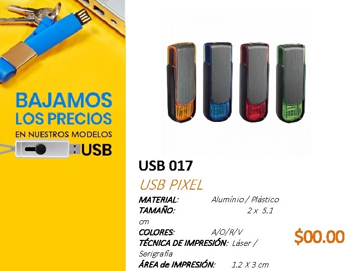 USB 017 USB PIXEL MATERIAL: Alumínio / Plástico TAMAÑO: 2 x 5. 1 cm
