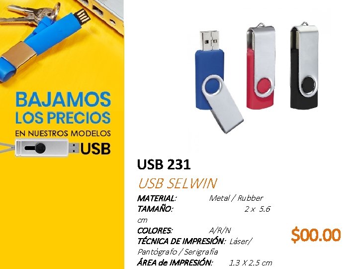 USB 231 USB SELWIN MATERIAL: Metal / Rubber TAMAÑO: 2 x 5. 6 cm