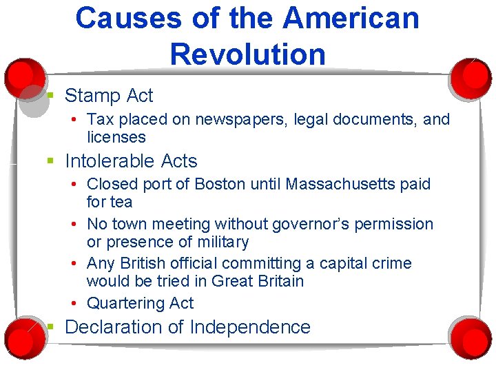 Causes of the American Revolution § Stamp Act • Tax placed on newspapers, legal