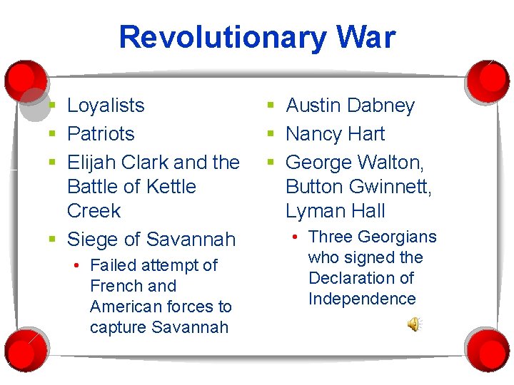 Revolutionary War § Loyalists § Patriots § Elijah Clark and the Battle of Kettle