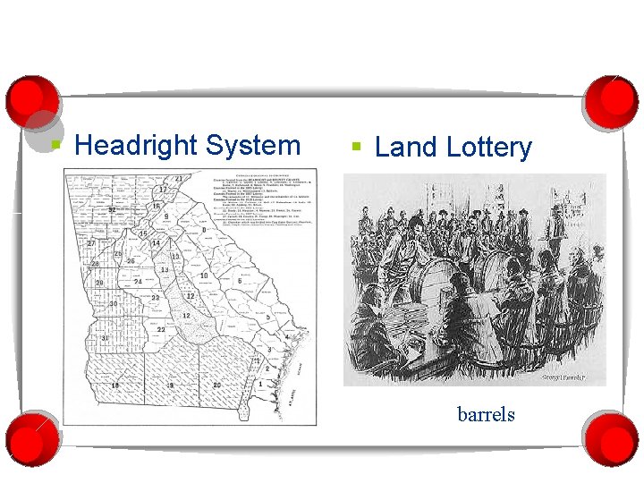§ Headright System § Land Lottery barrels 
