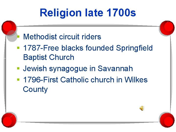Religion late 1700 s § Methodist circuit riders § 1787 -Free blacks founded Springfield
