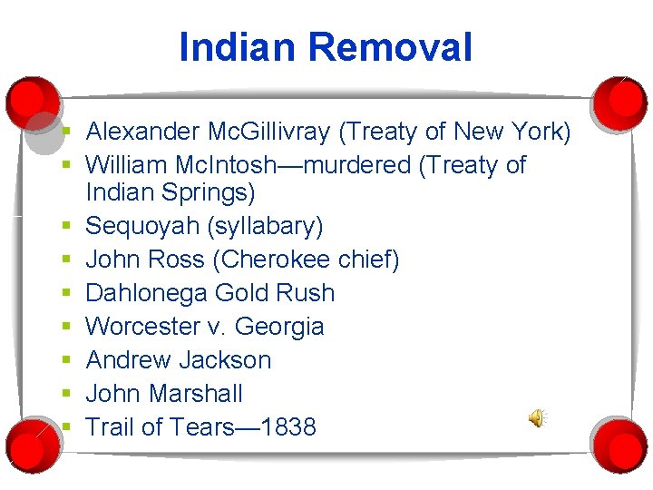 Indian Removal § Alexander Mc. Gillivray (Treaty of New York) § William Mc. Intosh—murdered