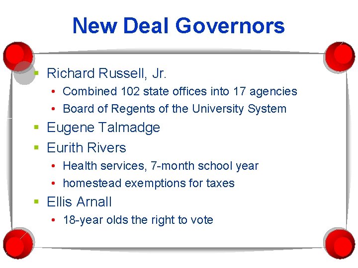 New Deal Governors § Richard Russell, Jr. • Combined 102 state offices into 17