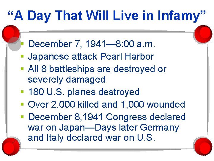 “A Day That Will Live in Infamy” § December 7, 1941— 8: 00 a.