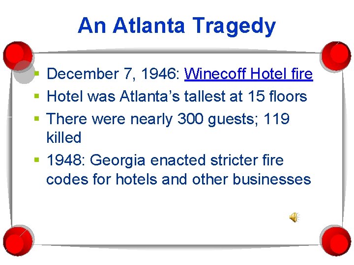 An Atlanta Tragedy § December 7, 1946: Winecoff Hotel fire § Hotel was Atlanta’s