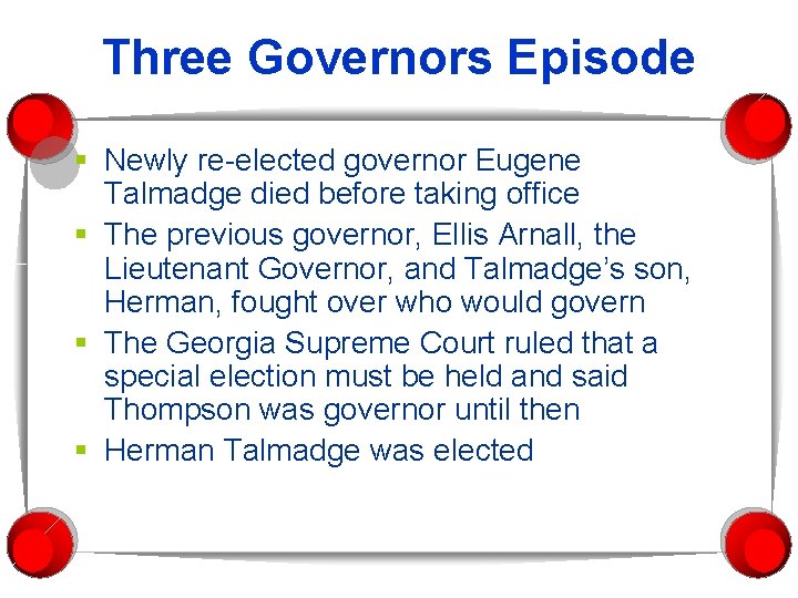 Three Governors Episode § Newly re-elected governor Eugene Talmadge died before taking office §