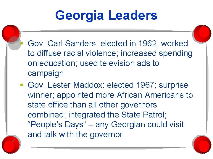 Georgia Leaders § Gov. Carl Sanders: elected in 1962; worked to diffuse racial violence;