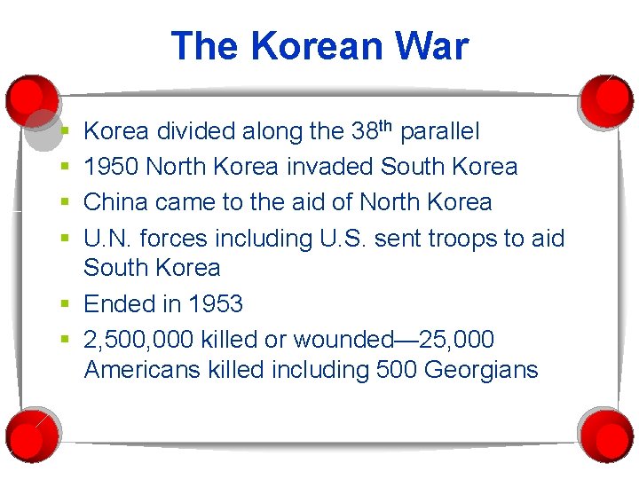 The Korean War § § Korea divided along the 38 th parallel 1950 North