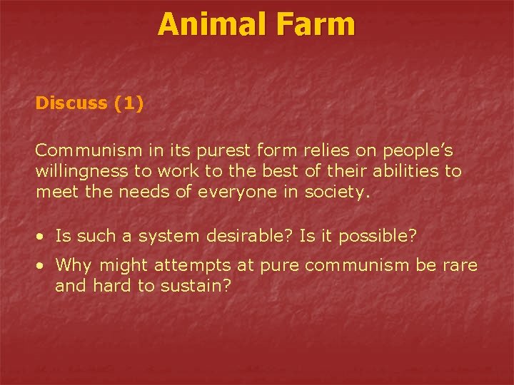 Animal Farm Discuss (1) Communism in its purest form relies on people’s willingness to