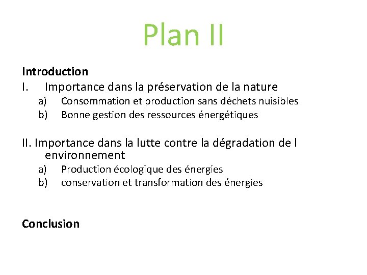 Plan II Introduction I. Importance dans la préservation de la nature a) b) Consommation