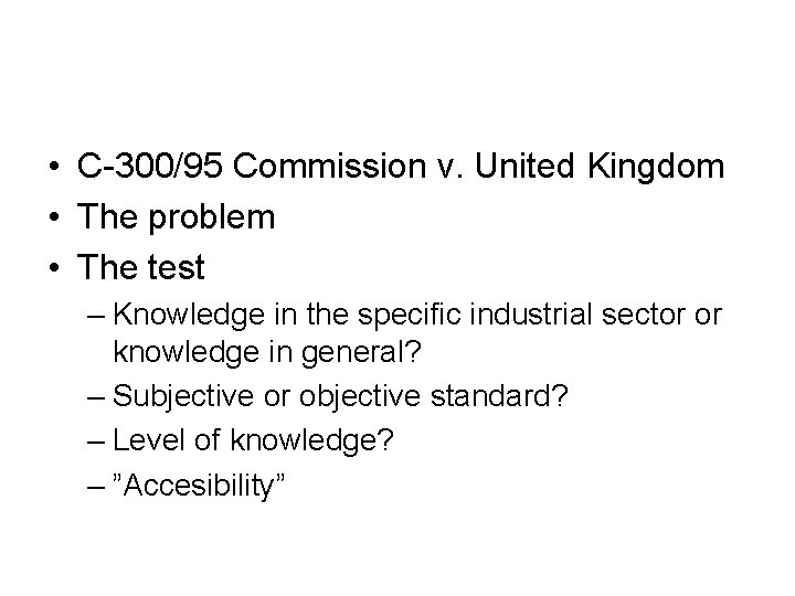  • C-300/95 Commission v. United Kingdom • The problem • The test –