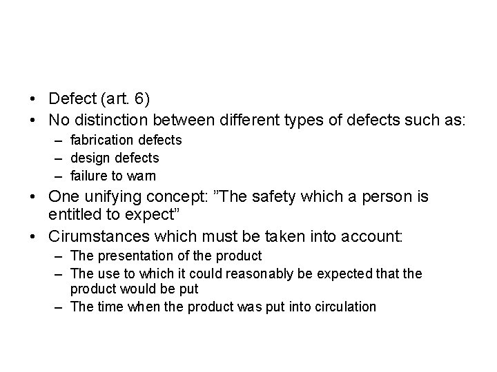  • Defect (art. 6) • No distinction between different types of defects such