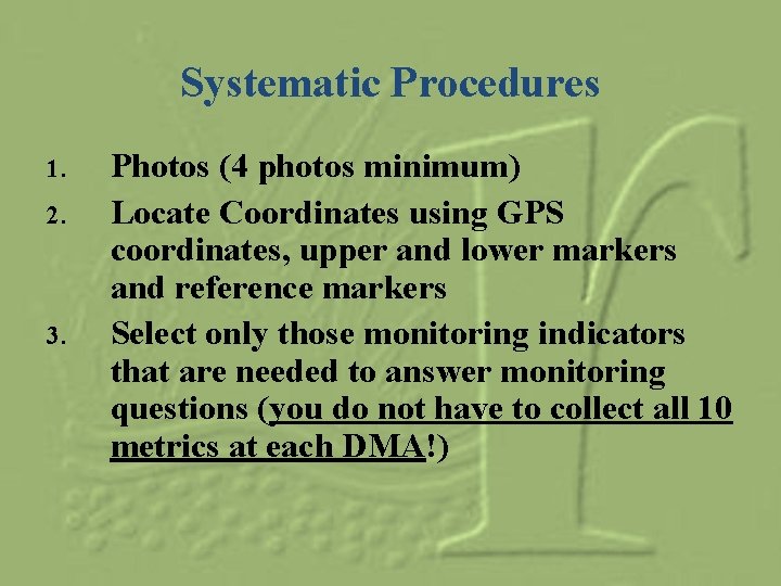 Systematic Procedures 1. 2. 3. Photos (4 photos minimum) Locate Coordinates using GPS coordinates,